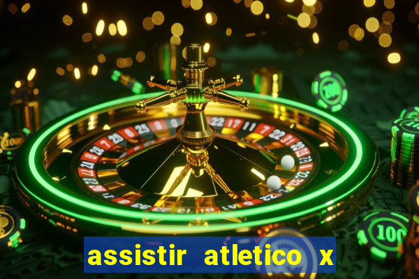 assistir atletico x botafogo ao vivo hd